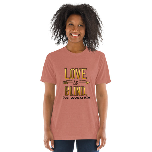 Love is Blind T-shirt
