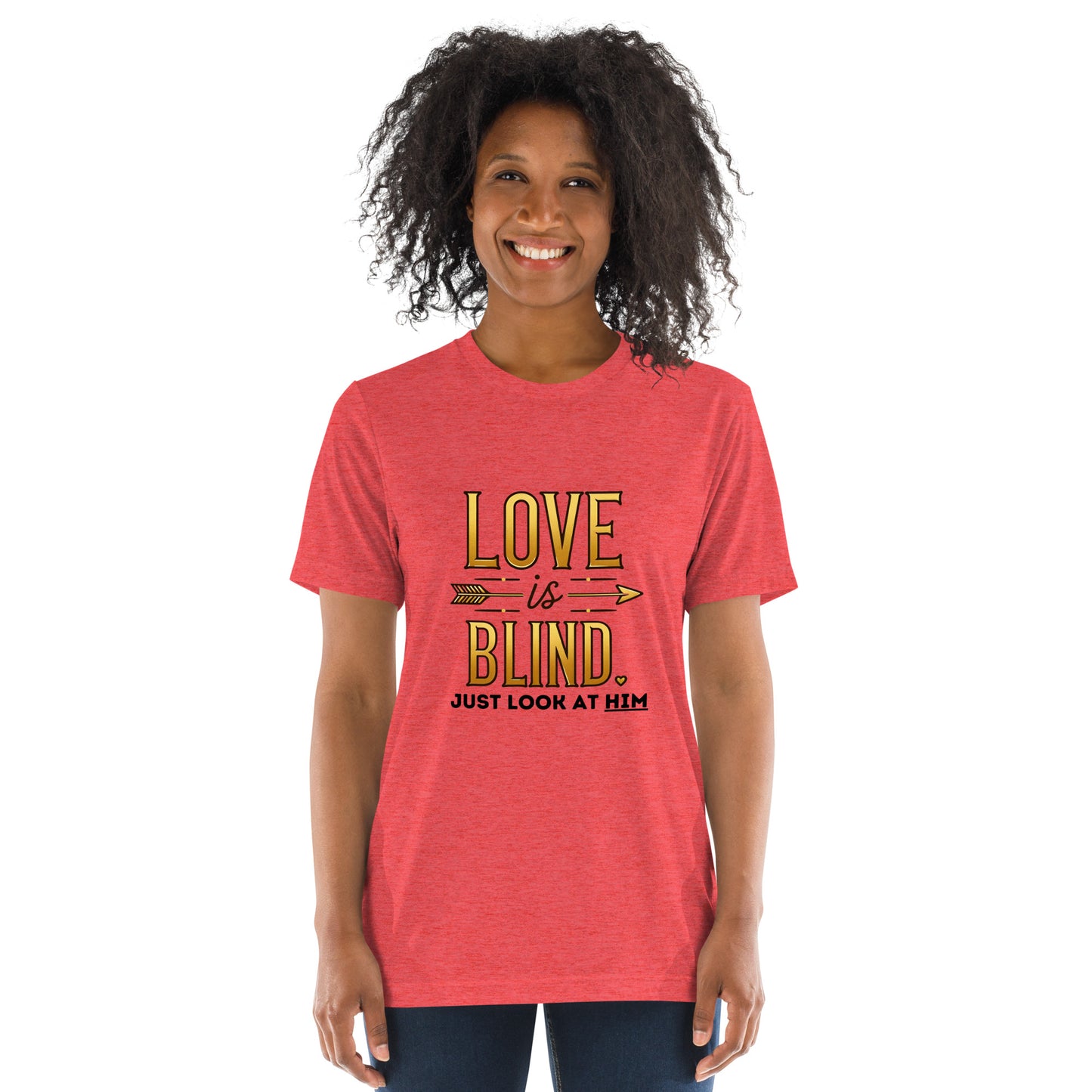 Love is Blind T-shirt